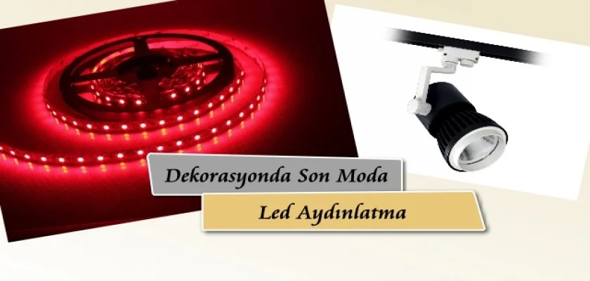 Dekorasyonda Son Moda Led Aydınlatma