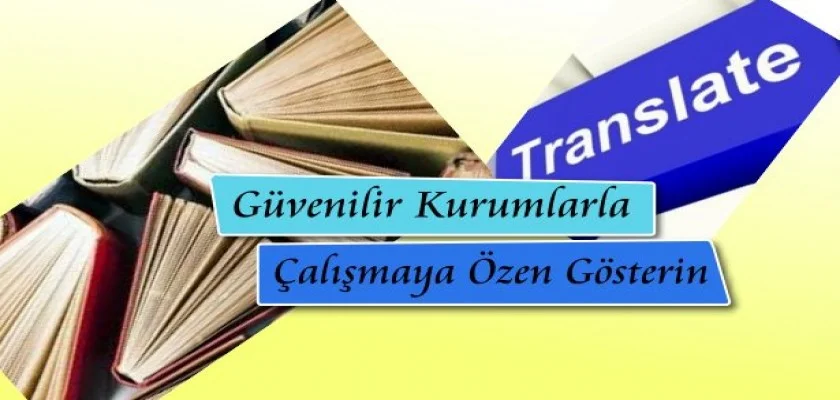 Güvenilir Kurumlarla Çalışmaya Özen Gösterin