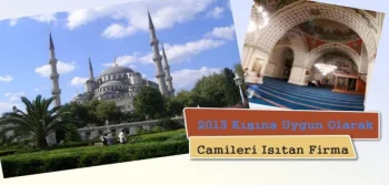 2013 Kışına Uygun Olarak Camileri Isıtan Firma