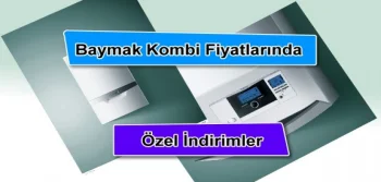 Baymak Kombi Fiyatlarında Özel İndirimler!