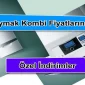 Baymak Kombi Fiyatlarında Özel İndirimler!