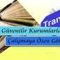Güvenilir Kurumlarla Çalışmaya Özen Gösterin